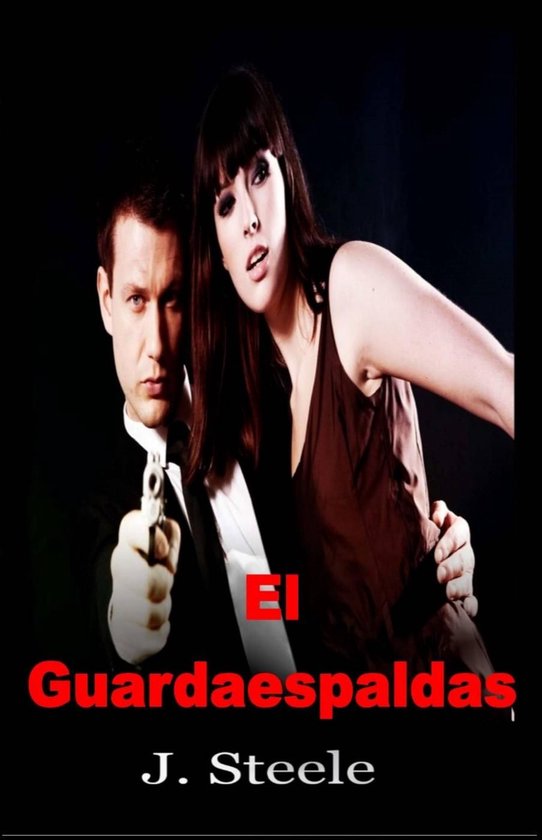 El Guardaespaldas (ebook), J. Steele 9781547571109 Boeken bol