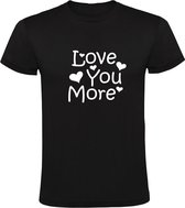 Love You More Heren t-shirt |Liefde | Hou van jou |Valentijnsdag | Valentijnskado | Vriend | Relatie cadeau | Zwart