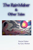 The Rainmaker & Other Tales: Horror Fiction