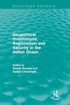 Routledge Revivals - Geopolitical Orientations, Regionalism and Security in the Indian Ocean
