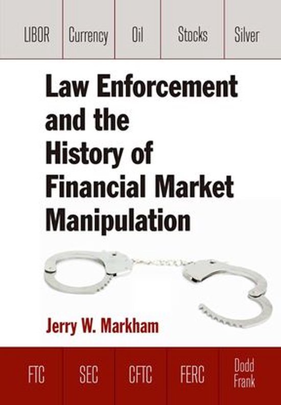 Law Enforcement and the History of Financial Market Manipula ... - cover