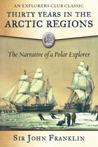 Explorers Club - Thirty Years in the Arctic Regions