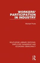 Routledge Library Editions: Employee Ownership and Economic Democracy 7 - Workers' Participation in Industry