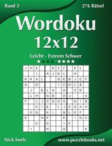 Wordoku- Wordoku 12x12 - Leicht bis Extrem Schwer - Band 3 - 276 Rätsel