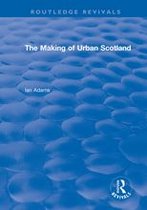 Routledge Revivals - Routledge Revivals: The Making of Urban Scotland (1978)