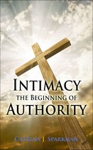 Doing Business with God 2 - Intimacy the Beginning of Authority