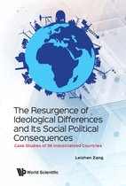 Resurgence Of Ideological Differences And Its Social Political Consequences, The: Case Studies Of 36 Industrialized Countries