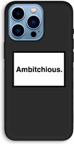 Case Company® - iPhone 13 Pro Max hoesje - Ambitchious - 100% Biologisch Afbreekbaar - Duurzaam - Biodegradable Soft Case - Milieuvriendelijke Print op Achterkant - Zwarte Zijkanten - Bescher