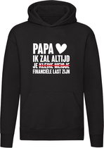 Papa ik zal altijd je kleine meisje - financiële last zijn | Unisex | Trui | Sweater | Hoodie | Capuchon | Zwart | Dochter | Princes | Vaderdag