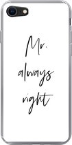 Geschikt voor iPhone 7 hoesje - Quotes - 'Mr. always right' - Spreuken - Trouwen - Siliconen Telefoonhoesje
