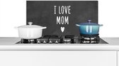 Spatscherm keuken 60x30 cm - Kookplaat achterwand I love mom - Quotes - Spreuken - Mama - Muurbeschermer - Spatwand fornuis - Hoogwaardig aluminium