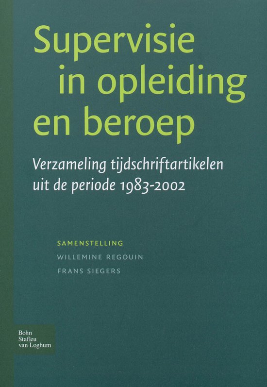 Boek met groene kaft. Titel: "Supervisie in opleiding en beroep". Ondertitel: "Verzameling tijdschriftartikelen uit de periode 1983-2002".