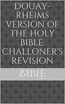 Douay Rheims Version Bible: Challoner's Revision