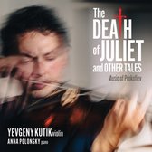Yevgeny& Anna Polonsky Kutik - Death Of Juliet And Other Tales: Music Of Prokofiev (CD)