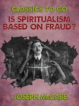 Classics To Go - Is Spiritualism Based on Fraud?