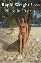 Rapid Weight Loss: Lose 20 lbs in 20 days.