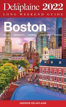 Long Weekend Guides - Boston - The Delaplaine 2022 Long Weekend Guide