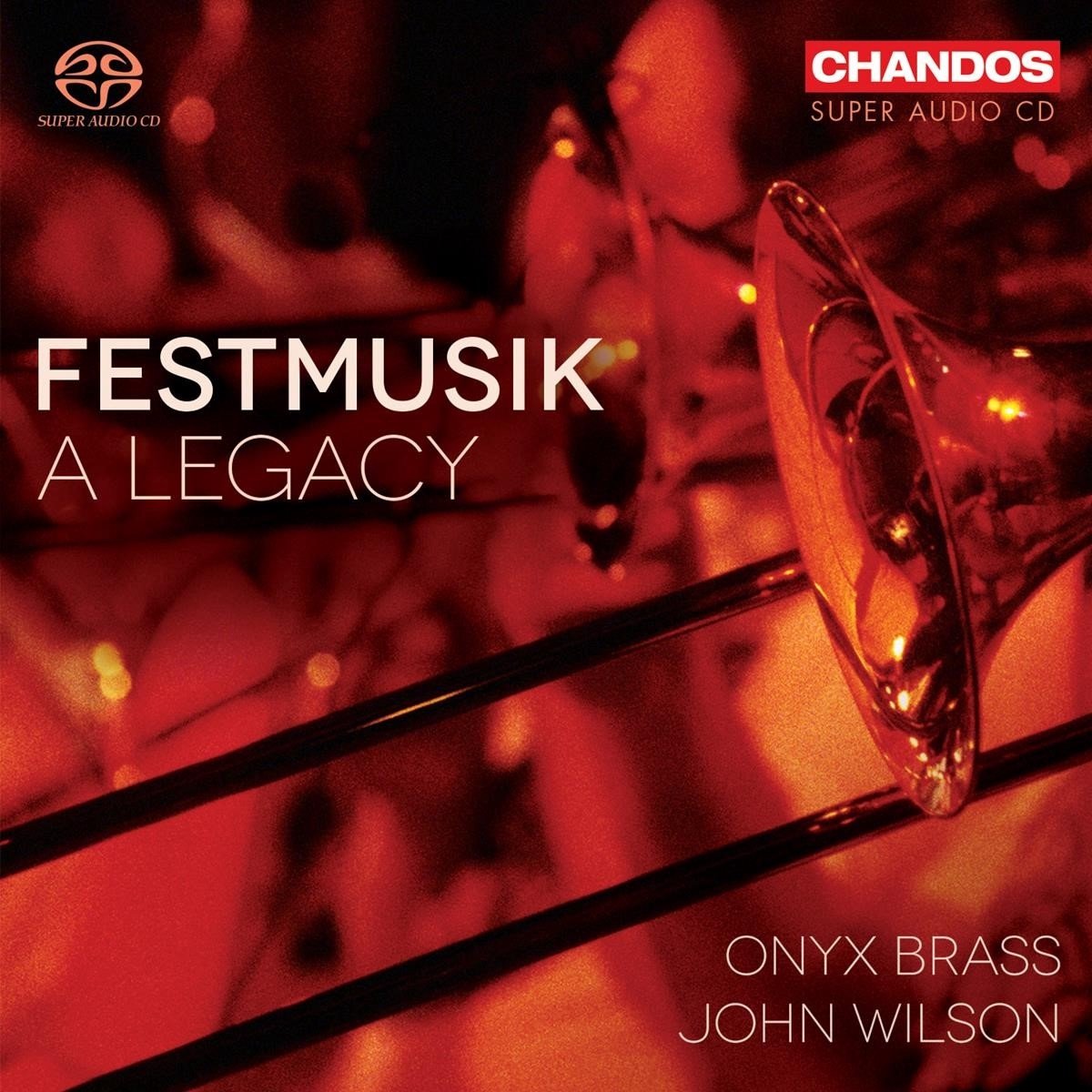Onyx Brass, John Wilson - Festmusik: A Legacy (SACD)