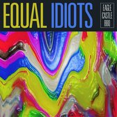 Equal Idiots - Eagle Castle BBQ (LP)