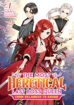 The Most Heretical Last Boss Queen: From Villainess to Savior (Light Novel) 1 - The Most Heretical Last Boss Queen: From Villainess to Savior (Light Novel) Vol. 1