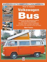Enthusiast's Restoration Manual series - How to restore Volkswagen Bus