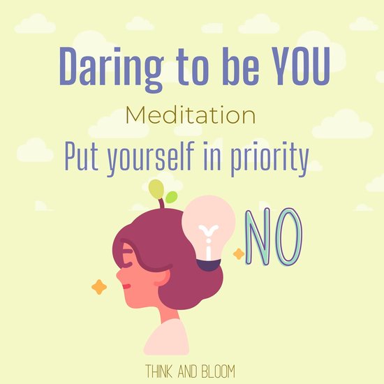 Foto: Daring to be you meditation put yourself in priority