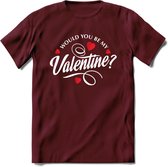 Would You Be My Valentine - Valentijn T-Shirt | Grappig Valentijnsdag Cadeautje voor Hem en Haar | Dames - Heren - Unisex | Kleding Cadeau | - Burgundy - XL