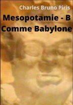 Mesopotamie - B Comme Babylone