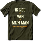 Ik Hou Van Mijn ManT-Shirt | Bier Kleding | Feest | Drank | Grappig Verjaardag Cadeau | - Leger Groen - M