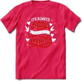 Its Always Better When We're Together - Valentijn T-Shirt | Grappig Valentijnsdag Cadeautje voor Hem en Haar | Dames - Heren - Unisex | Kleding Cadeau | - Roze - XL