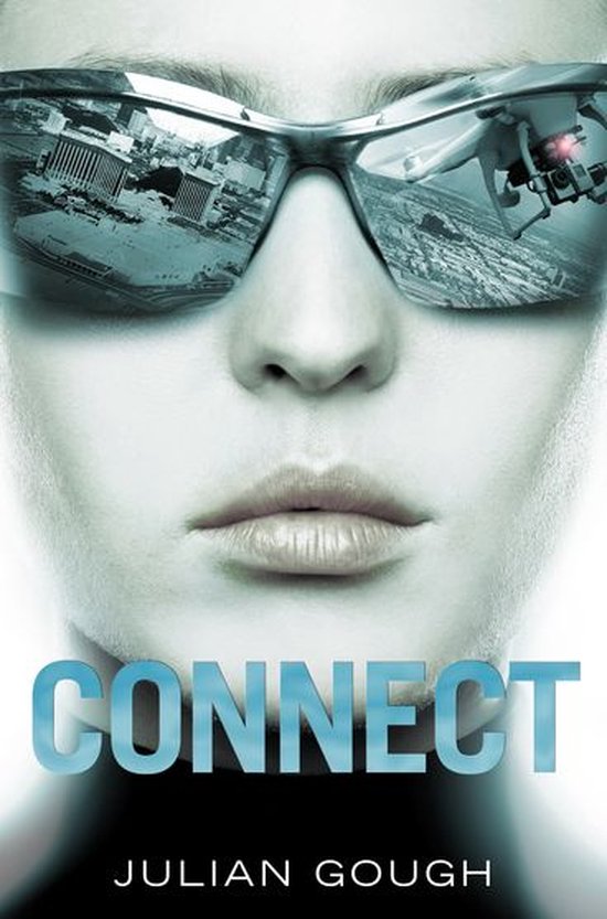 De cover van het boek 'Connect' van Julian Gough toont een close-up van een gezicht met een futuristische bril, waarin een drone boven een stad is weerspiegeld. De titel 'CONNECT' is groot afgebeeld.