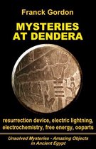 Unsolved Mysteries - Amazing Objects - Mysteries at DENDERA