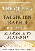 The Quran With Tafsir Ibn Kathir 8 - The Quran With Tafsir Ibn Kathir Part 8 of 30: Al An’am 111 To Al A’raf 087