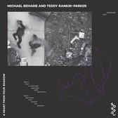 Michael Beharie And Teddy Rankin-Parker - A Heart From Your Shadow (LP)