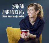 Sarah Hakenberg - Dann Kam Lange Nichts (CD)
