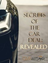 Secrets of the Car Deal: Revealed