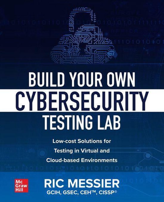 Build Your Own Cybersecurity Testing Lab: Low-cost Solutions ... - cover