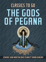 Classics To Go - The Gods Of Pegana