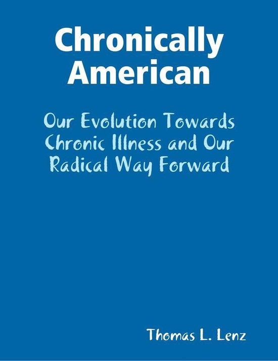 Foto: Chronically american our evolution towards chronic illness and our radical way forward