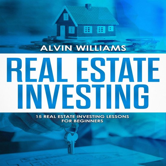 Real Estate Investing: 15 Real Estate Investing Lessons for  ... - cover