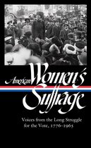 The Library of America 332 - American Women's Suffrage: Voices from the Long Struggle for the Vote 1776-1965 (LOA #332)