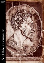 Historia Romana 7 - Attila. Il Flagello di Dio
