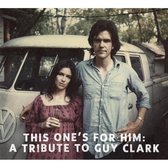 This One's For Him: Tribute To Guy Clark