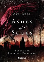 Ashes and Souls 2 - Ashes and Souls (Band 2) - Flügel aus Feuer und Finsternis