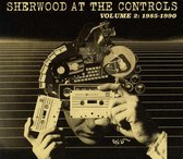 Sherwood At The Controls Vol.2 1985-1990