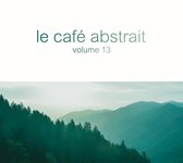 Le Cafe Abstrait Vol. 13 By Raphael Marionneau