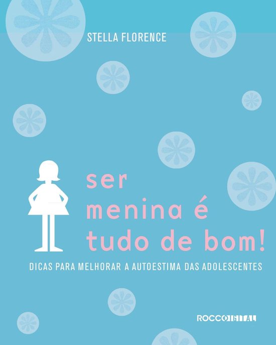 Ser Menina É Tudo de Bom!