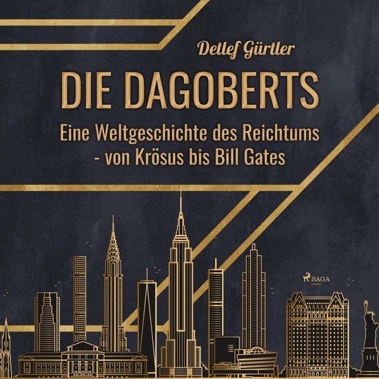 Die Dagoberts - Eine Weltgeschichte des Reichtums - von Krö ... - cover