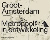 Groot Amsterdam. Metropool in ontwikkeling