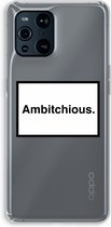Case Company® - Hoesje geschikt voor OPPO Find X3 Pro hoesje - Ambitchious - Soft Cover Telefoonhoesje - Bescherming aan alle Kanten en Schermrand